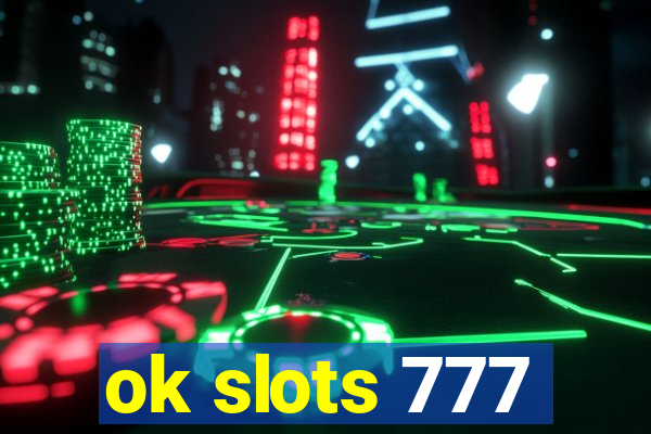 ok slots 777